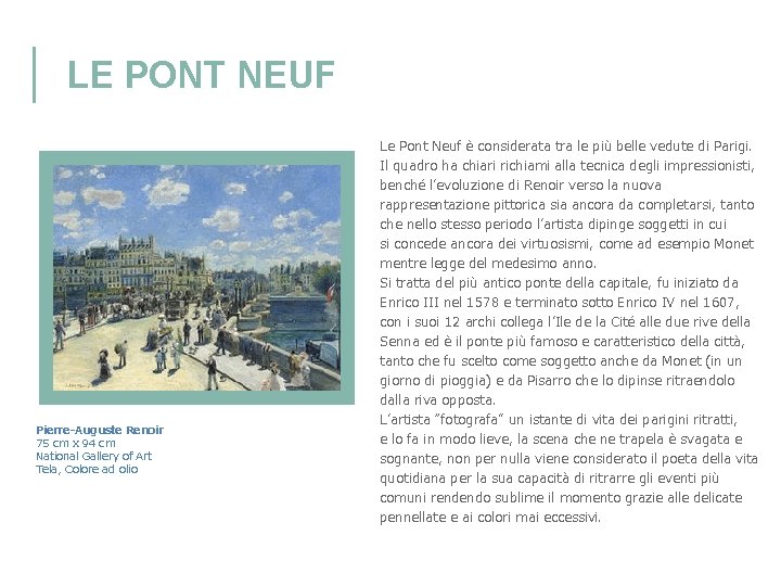 LE PONT NEUF Le Pont Neuf è considerata tra le più belle vedute di LE PONT NEUF Le Pont Neuf è considerata tra le più belle vedute di