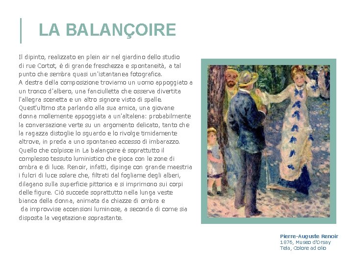 LA BALANÇOIRE Il dipinto, realizzato en plein air nel giardino dello studio di rue LA BALANÇOIRE Il dipinto, realizzato en plein air nel giardino dello studio di rue