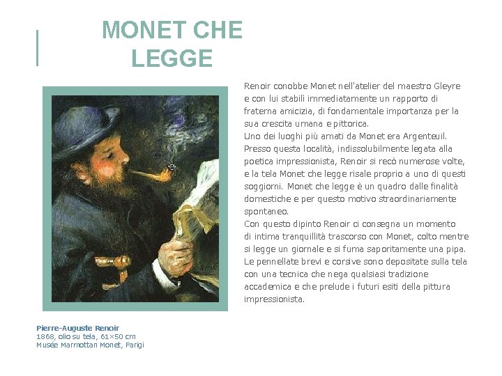 MONET CHE LEGGE Renoir conobbe Monet nell'atelier del maestro Gleyre e con lui stabilì MONET CHE LEGGE Renoir conobbe Monet nell'atelier del maestro Gleyre e con lui stabilì