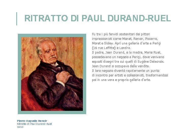 RITRATTO DI PAUL DURAND-RUEL Fu tra i più fervidi sostenitori dei pittori impressionisti come RITRATTO DI PAUL DURAND-RUEL Fu tra i più fervidi sostenitori dei pittori impressionisti come