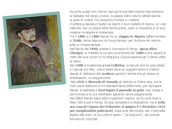 Durante quegli anni Renoir dipinge le sue tele migliori che esaltano la bellezza del Durante quegli anni Renoir dipinge le sue tele migliori che esaltano la bellezza del