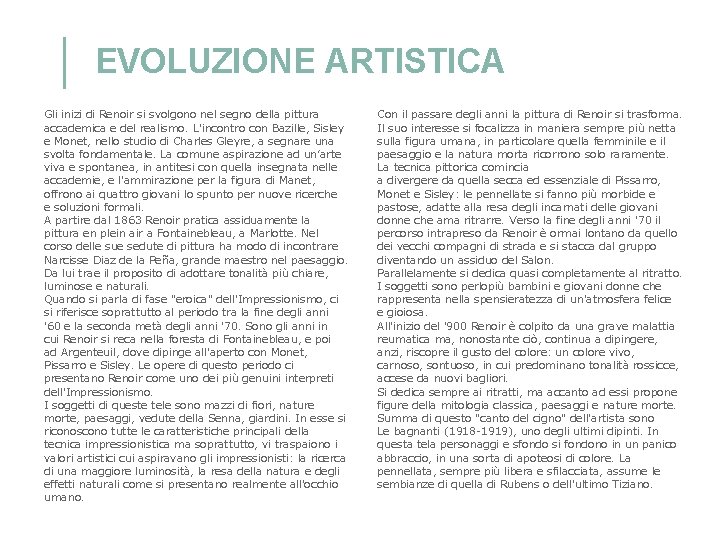 EVOLUZIONE ARTISTICA Gli inizi di Renoir si svolgono nel segno della pittura accademica e EVOLUZIONE ARTISTICA Gli inizi di Renoir si svolgono nel segno della pittura accademica e