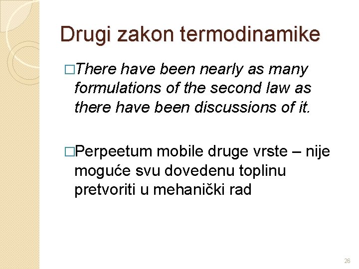 Drugi zakon termodinamike �There have been nearly as many formulations of the second law