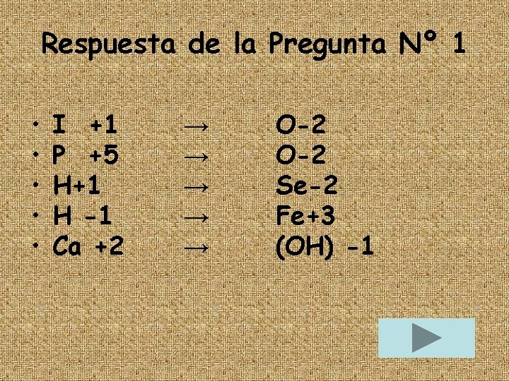 Respuesta de la Pregunta Nº 1 • • • I +1 P +5 H+1