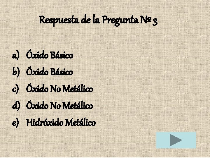 Respuesta de la Pregunta Nº 3 a) b) c) d) e) Óxido Básico Óxido