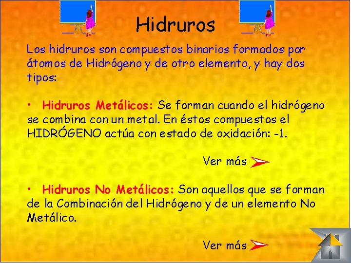 Hidruros Los hidruros son compuestos binarios formados por átomos de Hidrógeno y de otro