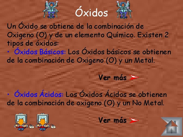 Óxidos Un Óxido se obtiene de la combinación de Oxigeno (O) y de un