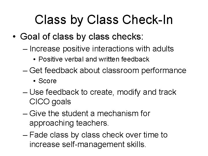 Class by Class Check-In • Goal of class by class checks: – Increase positive