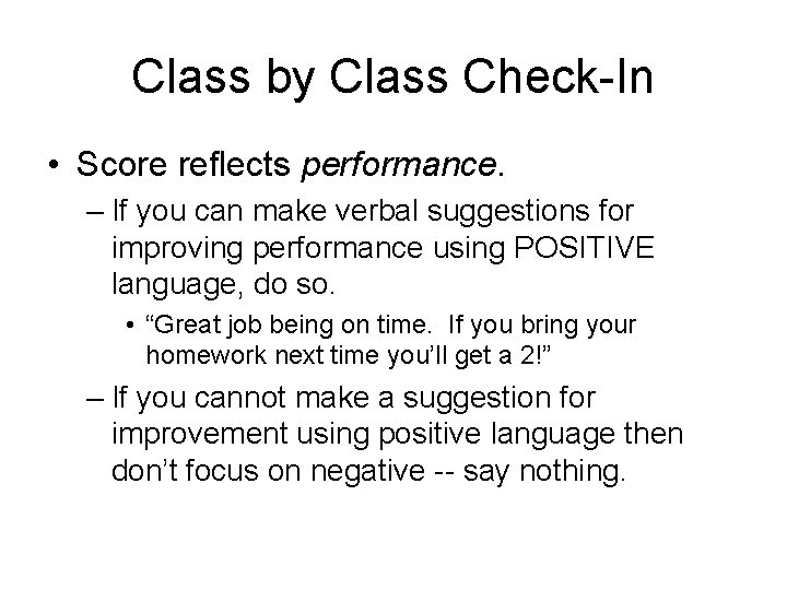 Class by Class Check-In • Score reflects performance. – If you can make verbal