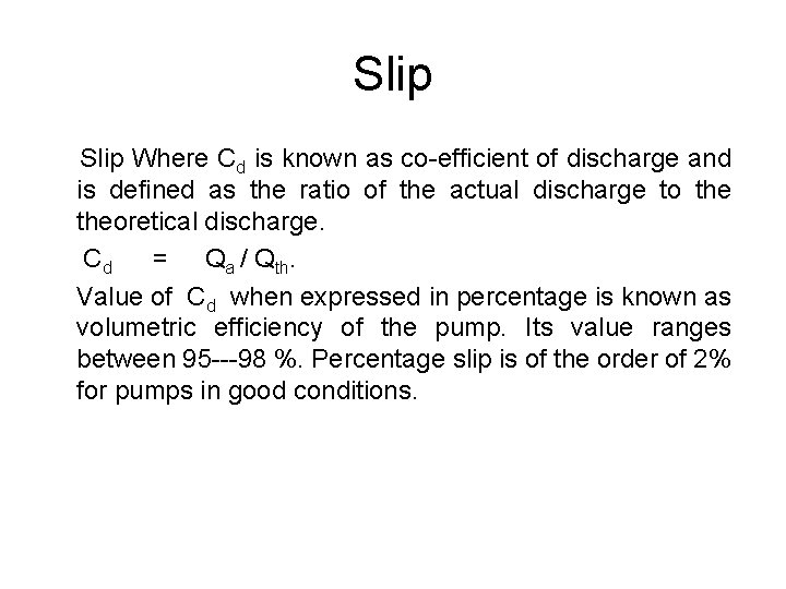 Slip Where Cd is known as co-efficient of discharge and is defined as the