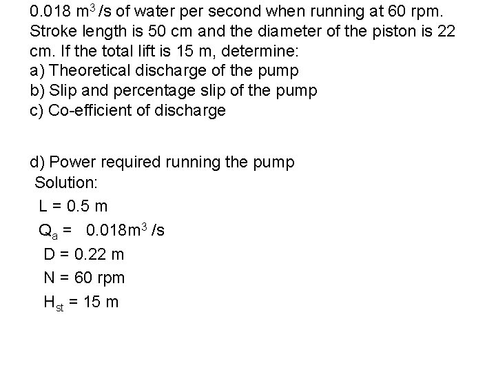 0. 018 m 3 /s of water per second when running at 60 rpm.