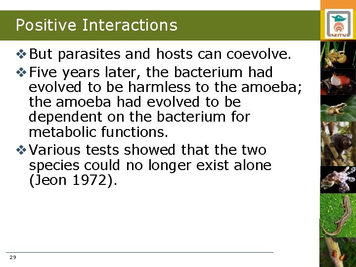 Positive Interactions v But parasites and hosts can coevolve. v Five years later, the