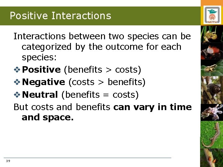 Positive Interactions between two species can be categorized by the outcome for each species: