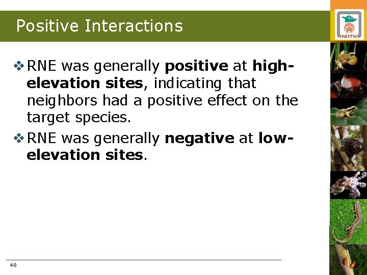 Positive Interactions v RNE was generally positive at highelevation sites, indicating that neighbors had