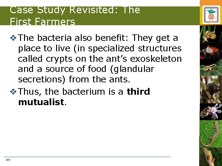 Case Study Revisited: The First Farmers v The bacteria also benefit: They get a
