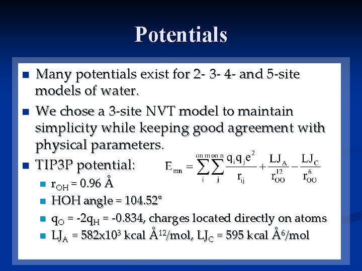 Potentials n n n Many potentials exist for 2 - 3 - 4 -