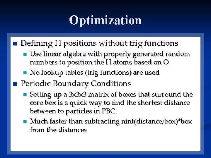 Optimization n Defining H positions without trig functions n n n Use linear algebra