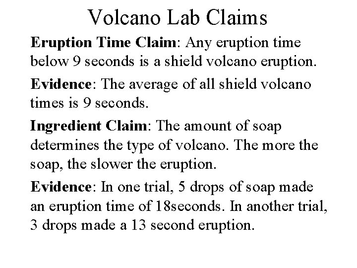 Volcano Lab Claims Eruption Time Claim: Any eruption time below 9 seconds is a