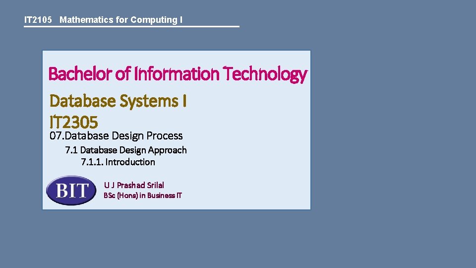 IT 2105 Mathematics for Computing I Bachelor of Information Technology Database Systems I IT