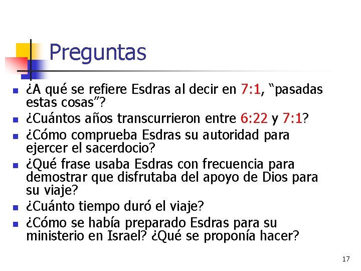 Preguntas n n n ¿A qué se refiere Esdras al decir en 7: 1,