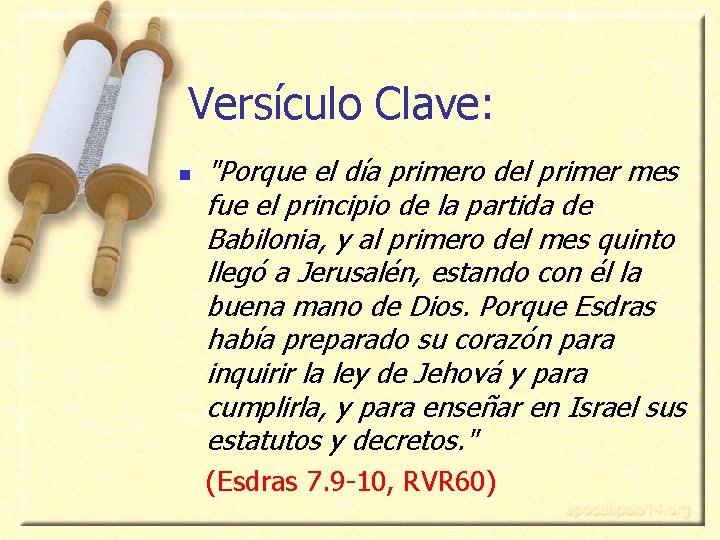 Versículo Clave: n "Porque el día primero del primer mes fue el principio de