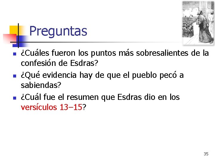 Preguntas n n n ¿Cuáles fueron los puntos más sobresalientes de la confesión de