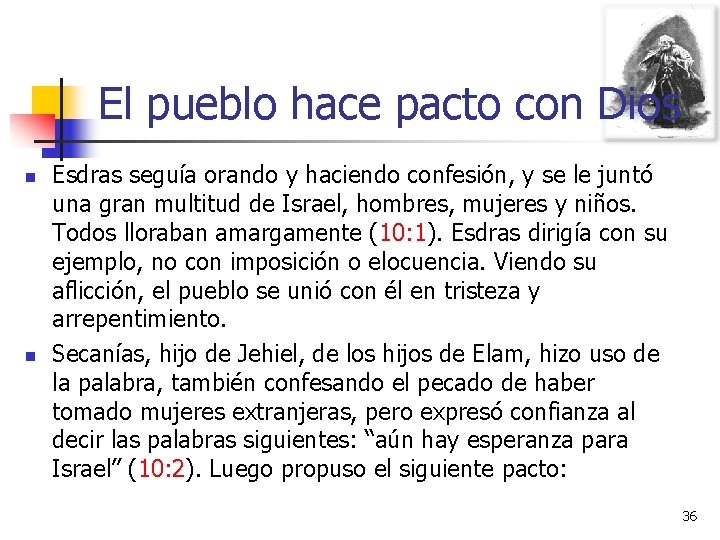 El pueblo hace pacto con Dios n n Esdras seguía orando y haciendo confesión,