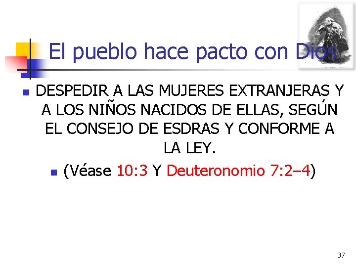 El pueblo hace pacto con Dios n DESPEDIR A LAS MUJERES EXTRANJERAS Y A