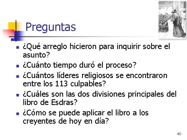 Preguntas n n n ¿Qué arreglo hicieron para inquirir sobre el asunto? ¿Cuánto tiempo