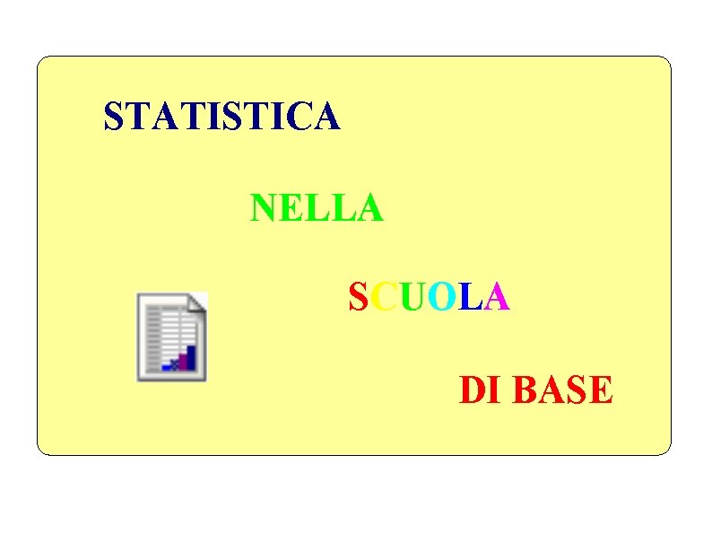 STATISTICA NELLA SCUOLA DI BASE 