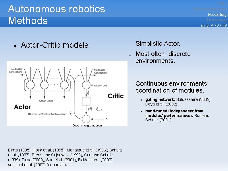 Intro Electrophysiology Modelling Discussion slide # 39 / 59 Autonomous robotics Methods Actor-Critic models