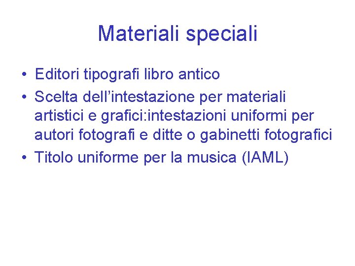 Materiali speciali • Editori tipografi libro antico • Scelta dell’intestazione per materiali artistici e