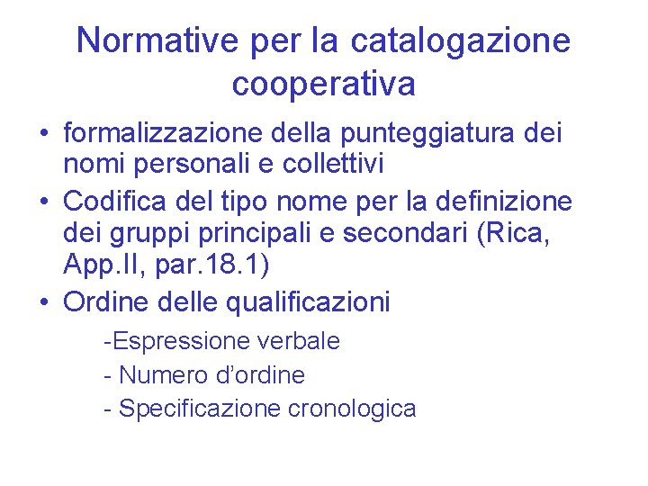 Normative per la catalogazione cooperativa • formalizzazione della punteggiatura dei nomi personali e collettivi