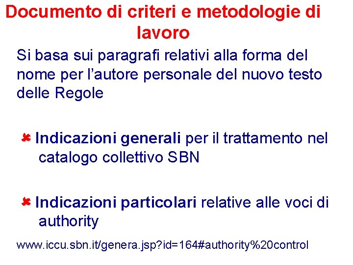 Documento di criteri e metodologie di lavoro Si basa sui paragrafi relativi alla forma