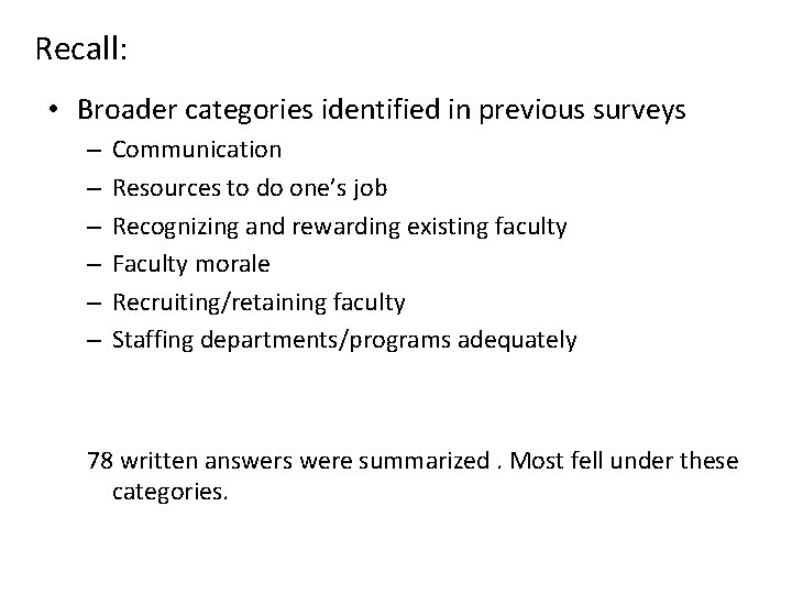Recall: • Broader categories identified in previous surveys – – – Communication Resources to