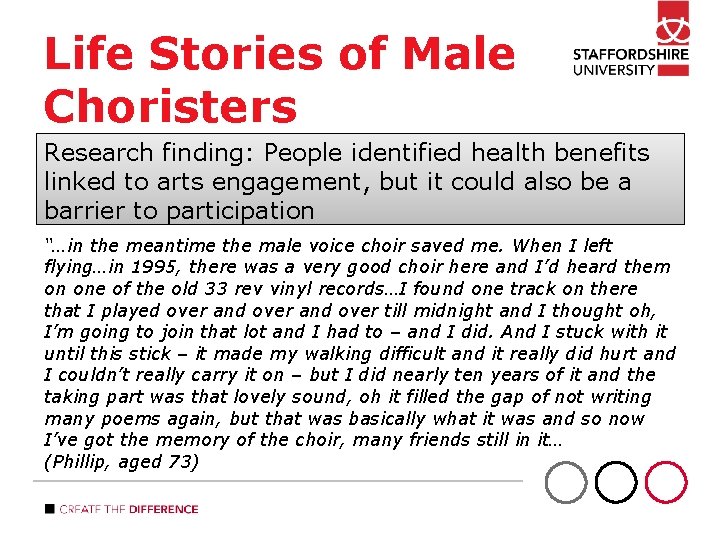 Life Stories of Male Choristers Research finding: People identified health benefits linked to arts