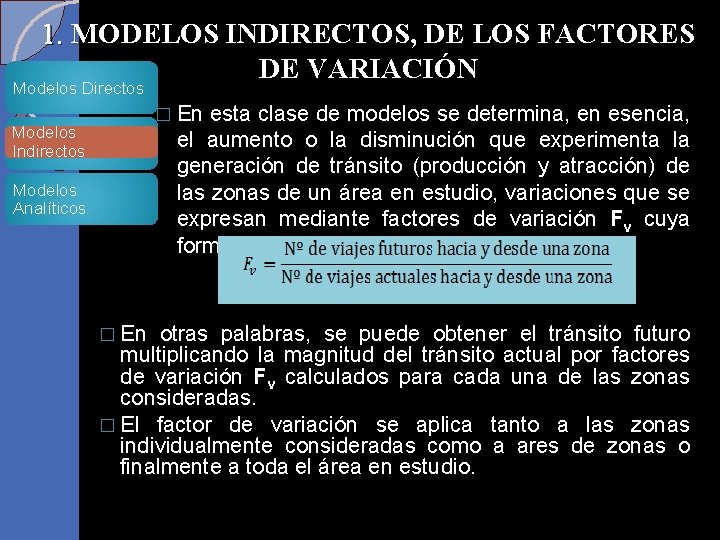 1. MODELOS INDIRECTOS, DE LOS FACTORES DE VARIACIÓN Modelos Directos � En esta clase 1. MODELOS INDIRECTOS, DE LOS FACTORES DE VARIACIÓN Modelos Directos � En esta clase