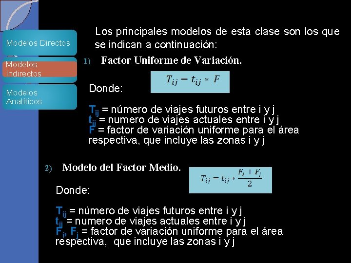 Los principales modelos de esta clase son los que Modelos Directos Modelos Indirectos Los principales modelos de esta clase son los que Modelos Directos Modelos Indirectos
