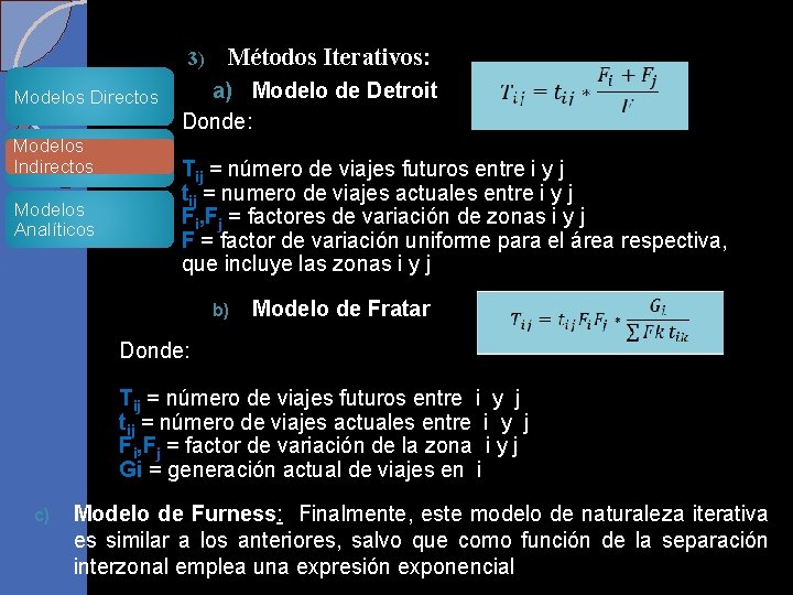 3) Modelos Directos Modelos Indirectos Modelos Analíticos Métodos Iterativos: a) Modelo de Detroit Donde: 3) Modelos Directos Modelos Indirectos Modelos Analíticos Métodos Iterativos: a) Modelo de Detroit Donde: