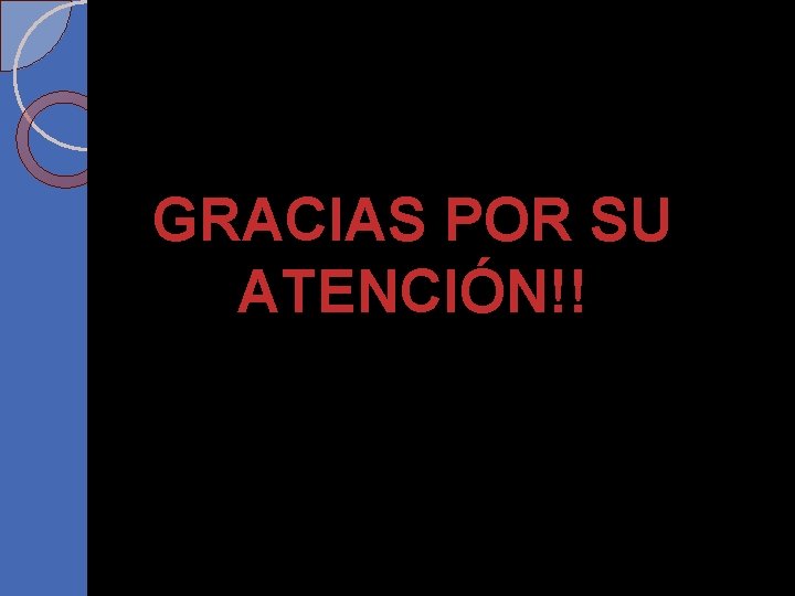 GRACIAS POR SU ATENCIÓN!! GRACIAS POR SU ATENCIÓN!!