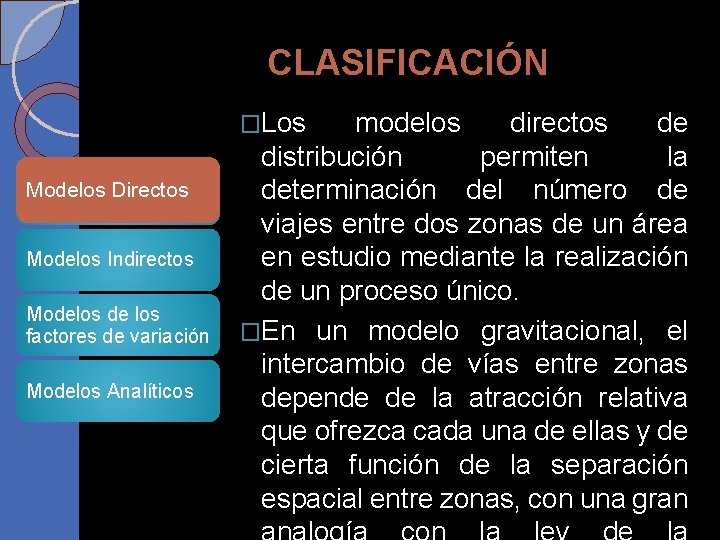 CLASIFICACIÓN �Los Modelos Directos Modelos Indirectos Modelos de los factores de variación Modelos Analíticos CLASIFICACIÓN �Los Modelos Directos Modelos Indirectos Modelos de los factores de variación Modelos Analíticos