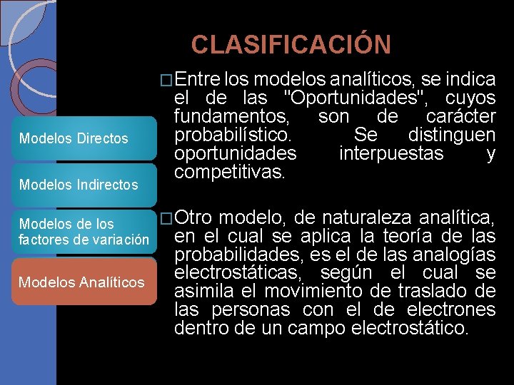 CLASIFICACIÓN �Entre los modelos analíticos, se indica Modelos Directos Modelos Indirectos el de las CLASIFICACIÓN �Entre los modelos analíticos, se indica Modelos Directos Modelos Indirectos el de las