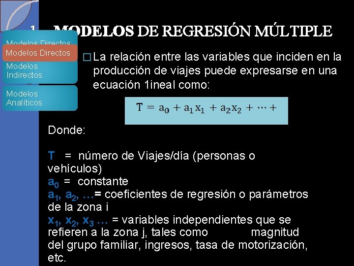 1. MODELOS DE REGRESIÓN MÚLTIPLE Modelos Directos Modelos Indirectos Modelos Analíticos � La relación 1. MODELOS DE REGRESIÓN MÚLTIPLE Modelos Directos Modelos Indirectos Modelos Analíticos � La relación