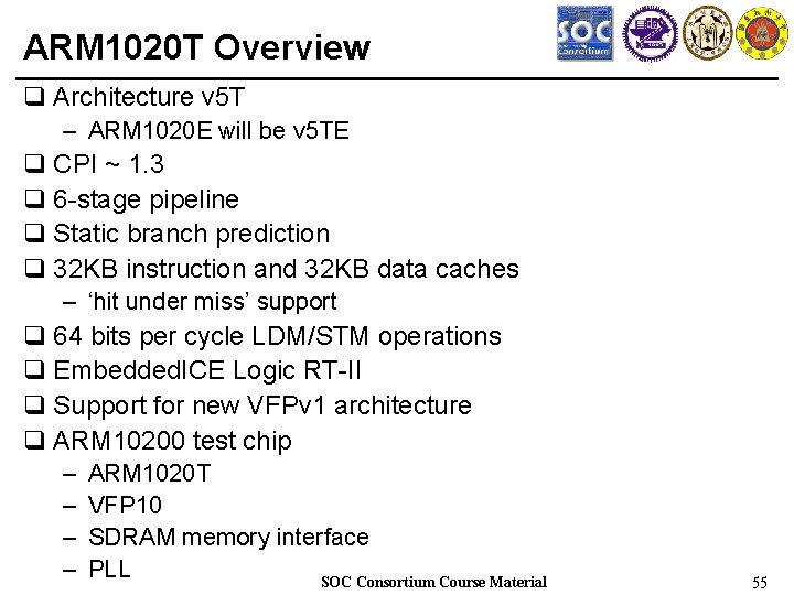 ARM 1020 T Overview q Architecture v 5 T – ARM 1020 E will