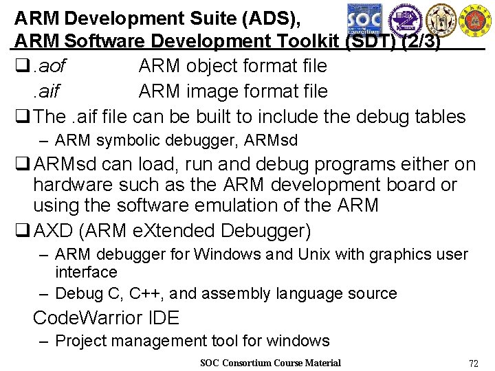 ARM Development Suite (ADS), ARM Software Development Toolkit (SDT) (2/3) q. aof ARM object