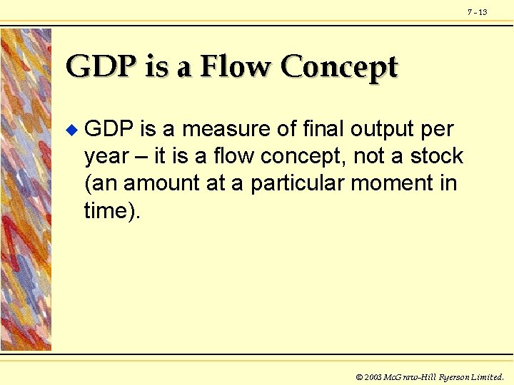 7 - 13 GDP is a Flow Concept u GDP is a measure of