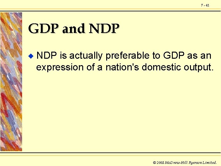 7 - 41 GDP and NDP u NDP is actually preferable to GDP as