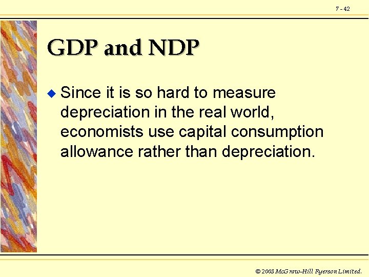 7 - 42 GDP and NDP u Since it is so hard to measure