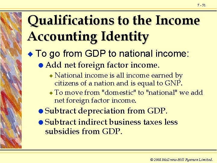 7 - 51 Qualifications to the Income Accounting Identity u To go from GDP