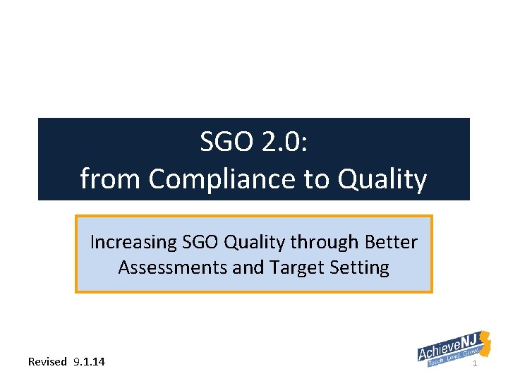 SGO 2. 0: from Compliance to Quality Increasing SGO Quality through Better Assessments and